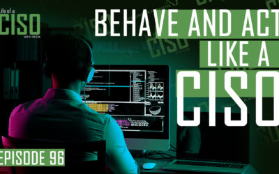 Behave And Act Like A CISO