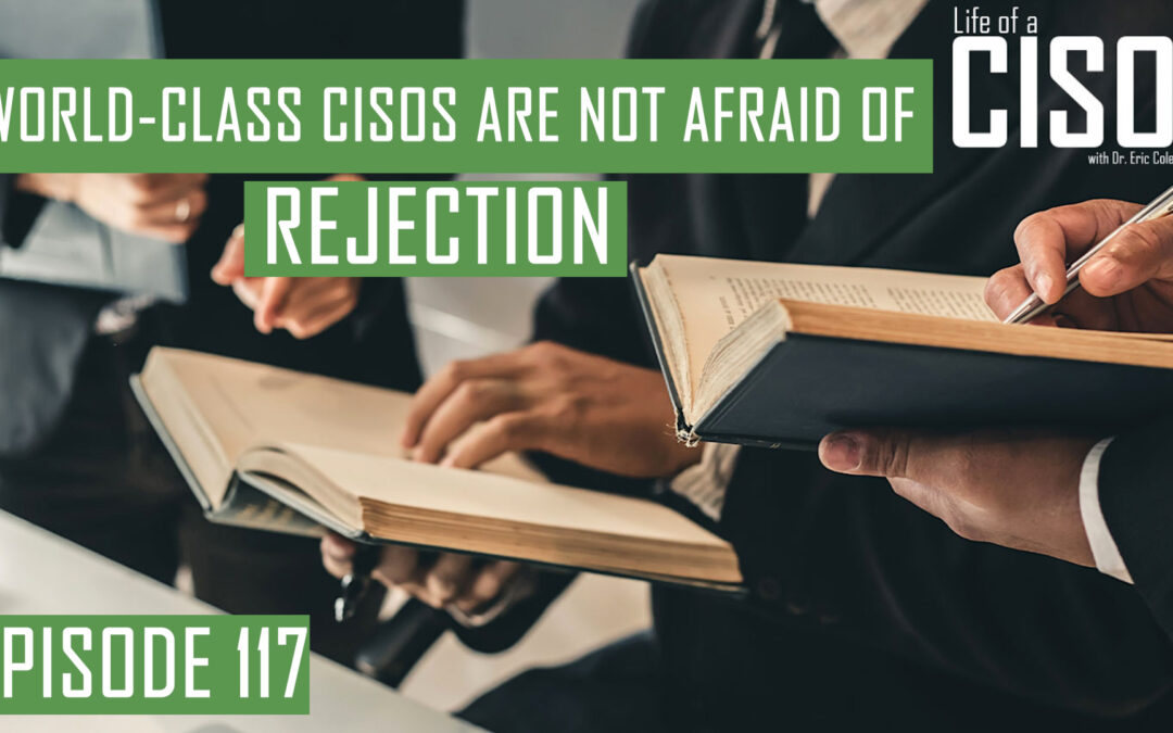 How World-Class CISOs Handle Rejection