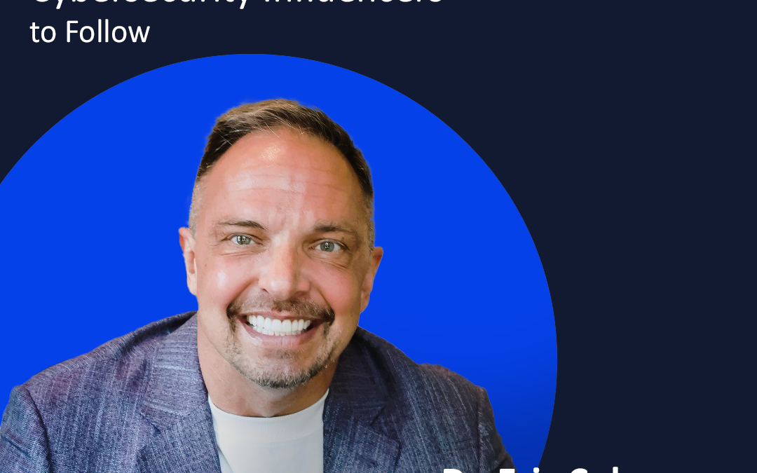 Dr. Eric Cole Named a Top 40 Cybersecurity Influencer to Follow in 2025