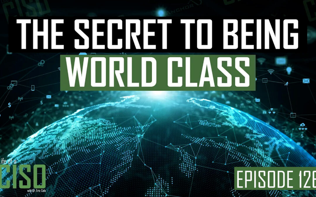 The Secrets Of A World-Class CISO