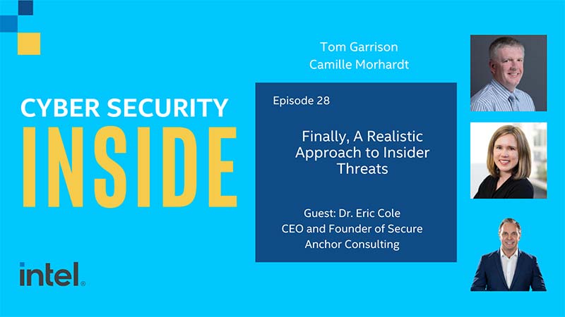 Intel Podcast: Finally, A Realistic Approach to Insider Threats