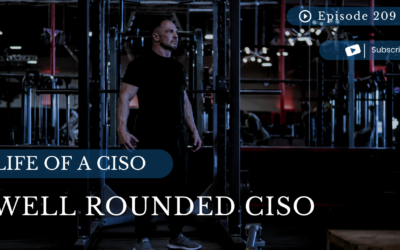 Ep 209 - Well Rounded CISO