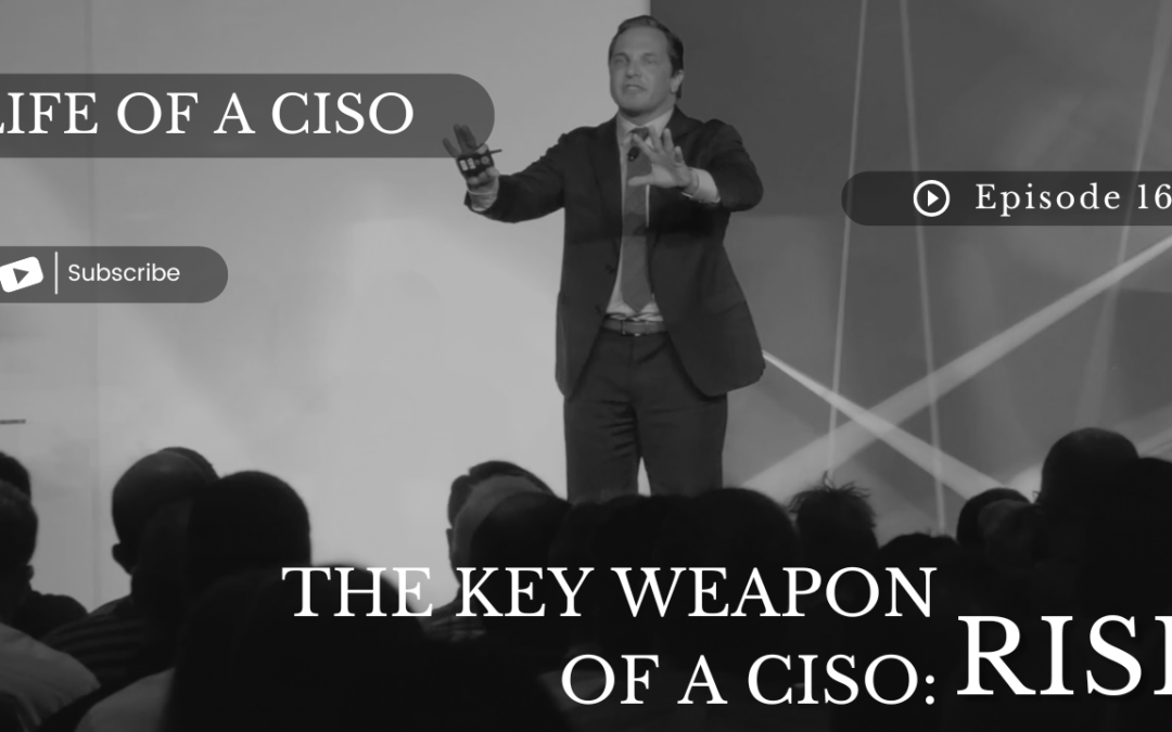 The Key Weapon of a CISO: RISK