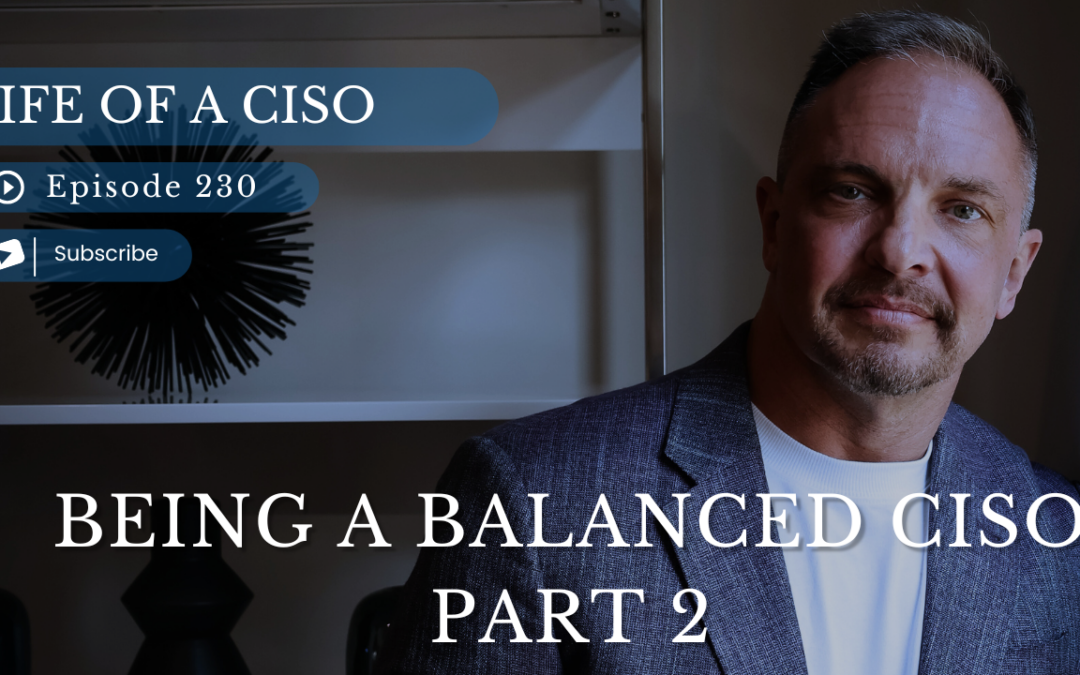 Being a Balanced CISO Part 2