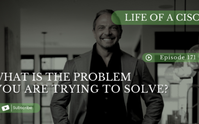 Ep 171- What is the Problem You Are Trying To Solve?
