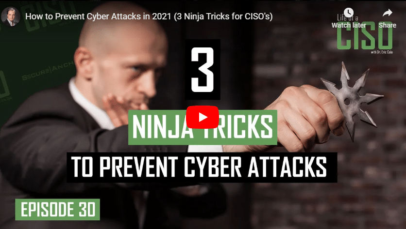 How to Prevent Cyber Attacks in 2021 (3 Ninja Tricks for CISO’s)