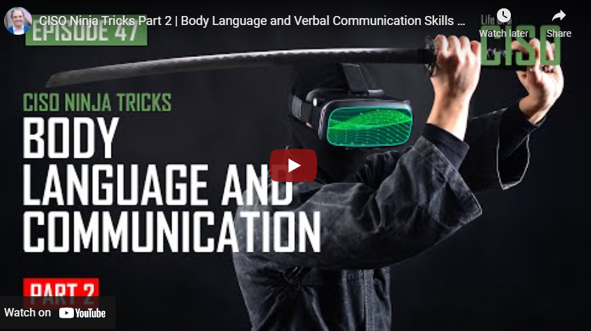 CISO Ninja Tricks Part 2: Body Language and Verbal Communication Skills of Successful CISOs