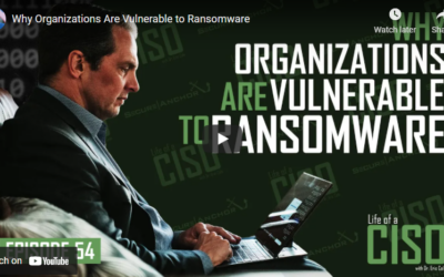 Why Organizations Are Vulnerable to Ransomware