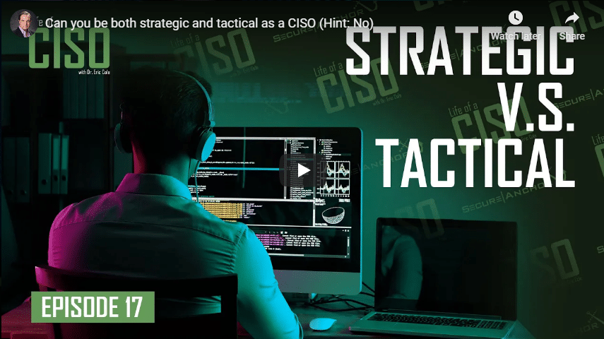 Can You Be Both Strategic and Tactical as a CISO (Hint: No)