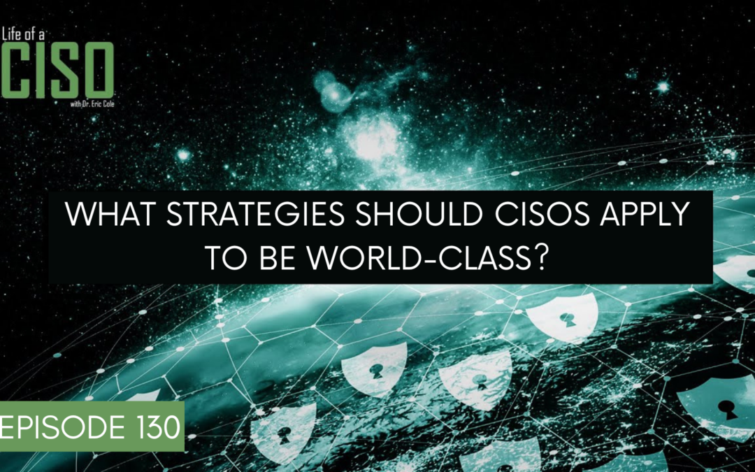 What Strategies Should CISOs Apply to be World-Class?