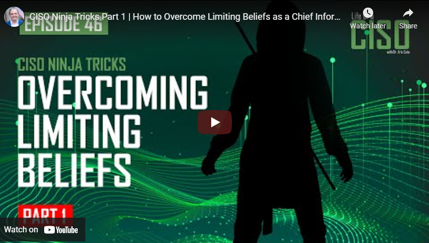 CISO Ninja Tricks Part 1: How to Overcome Limiting Beliefs as a Chief Information Security Officer