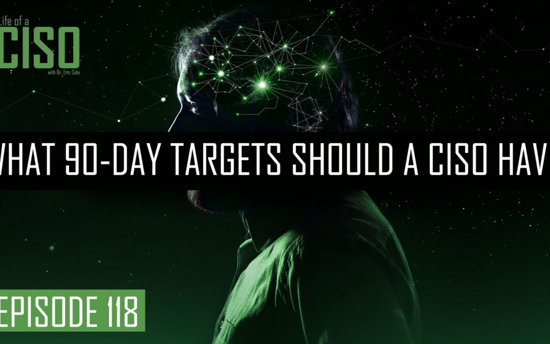 What 90-day Targets Should A CISO Have?